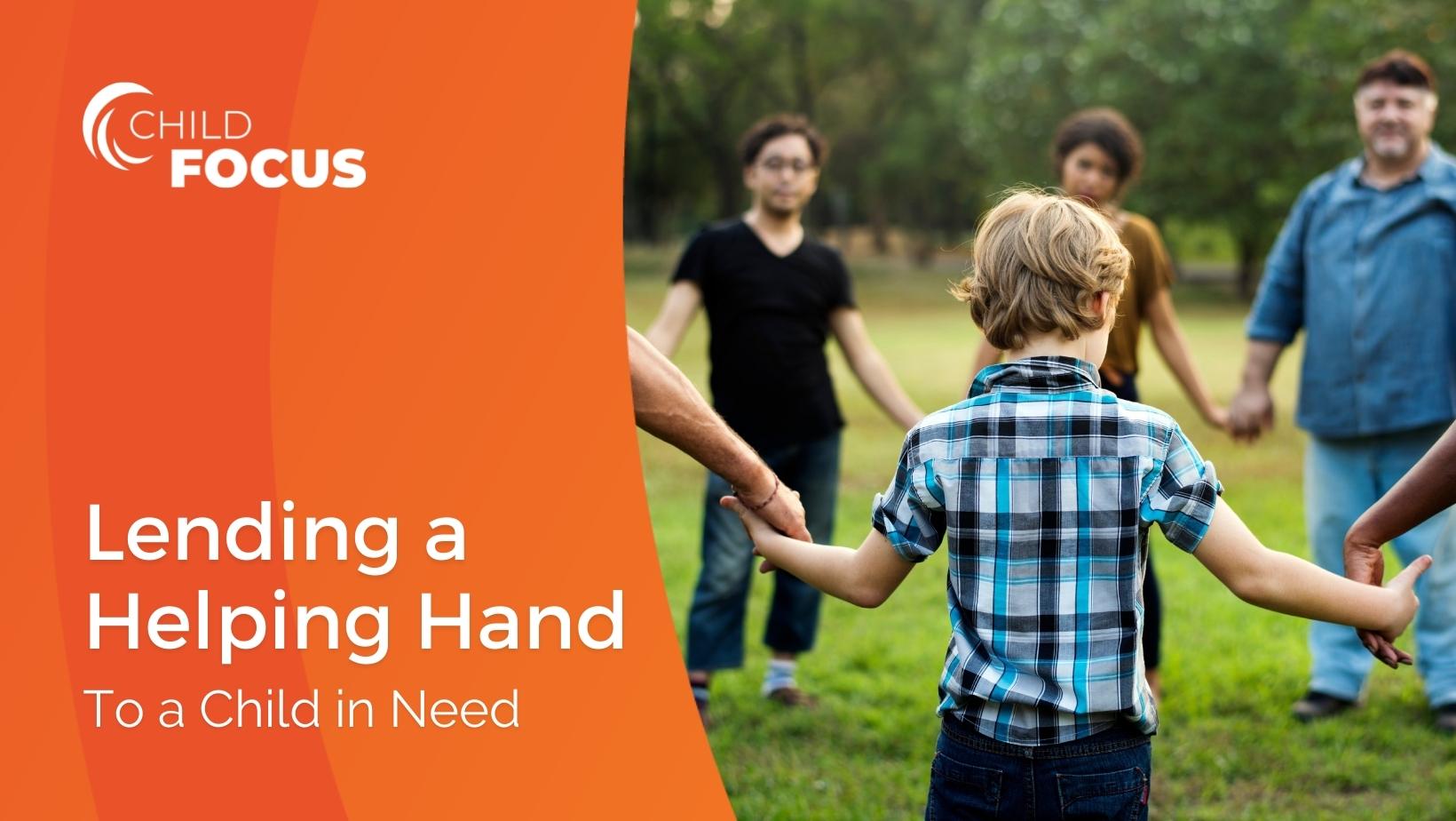 A group of people holding hands. Picture says Lending a Helping Hand to a Child in Need