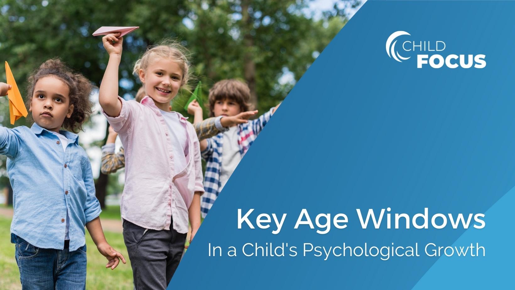 Kids throwing paper airplanes, picture saying Key Age Windows In a Child's Psychological Growth