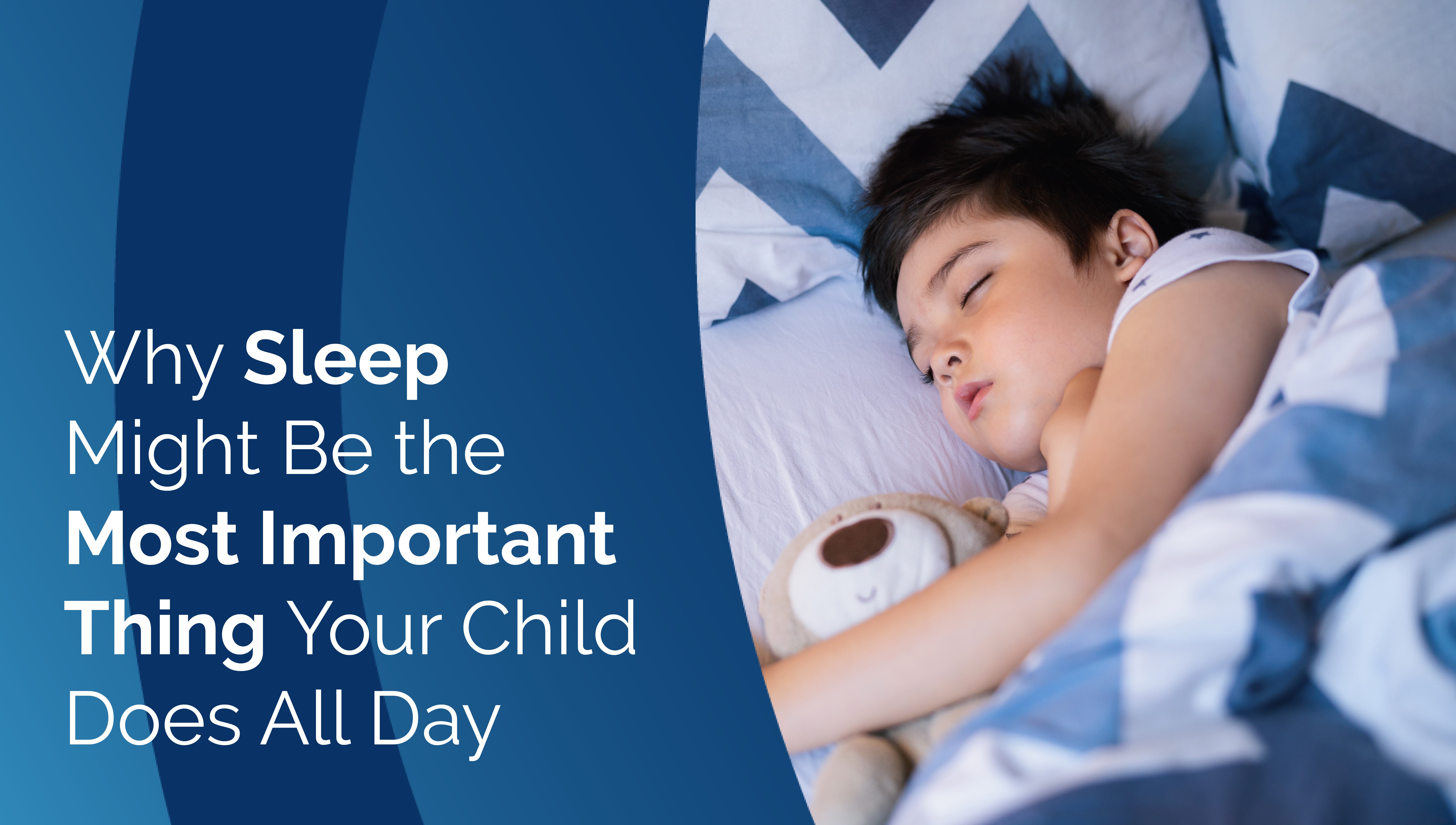 Why Sleep Might Be the Most Important Thing Your Child Does All Day
