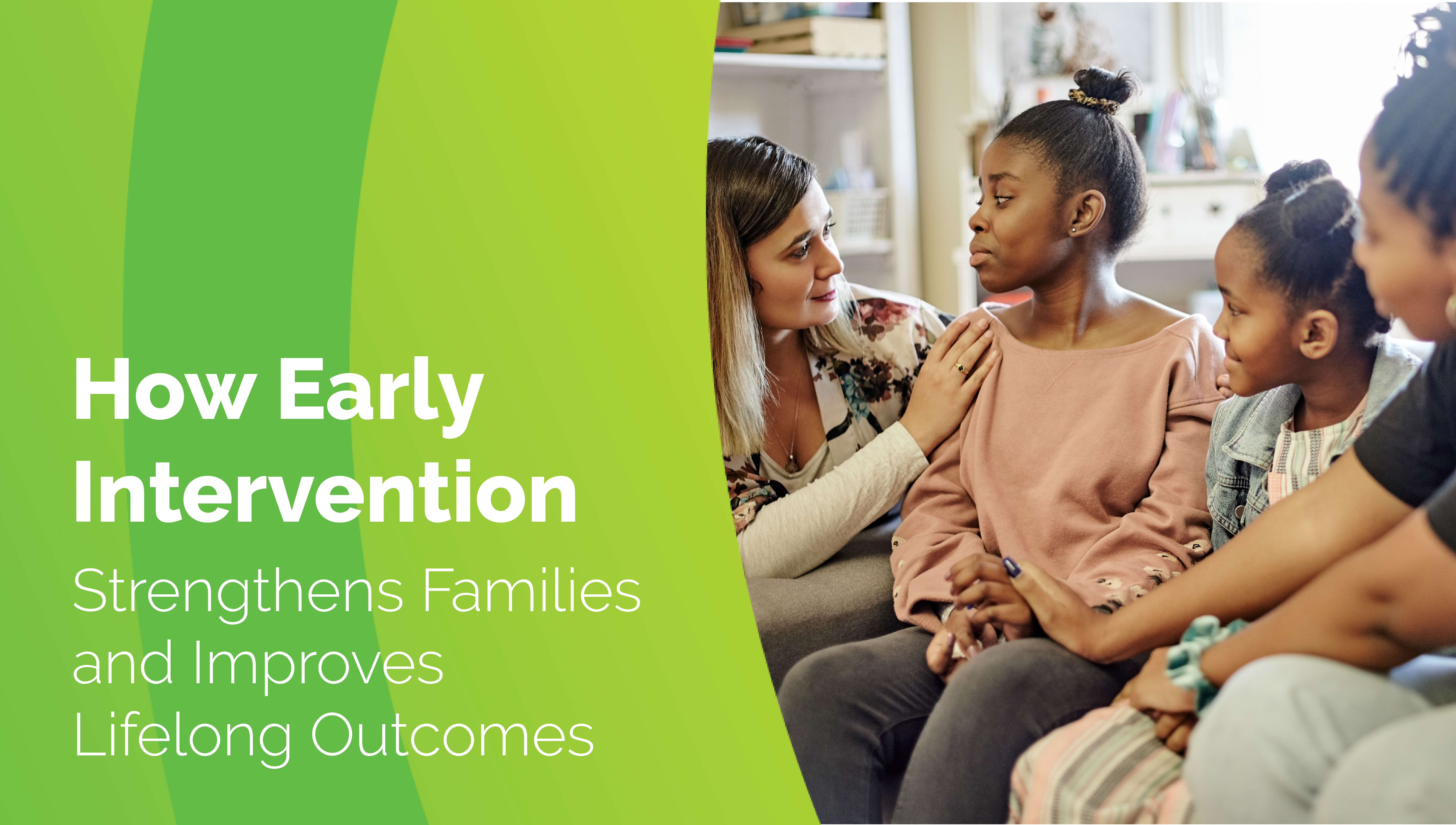 How Early Intervention Strengthens Families and Improves Lifelong Outcomes