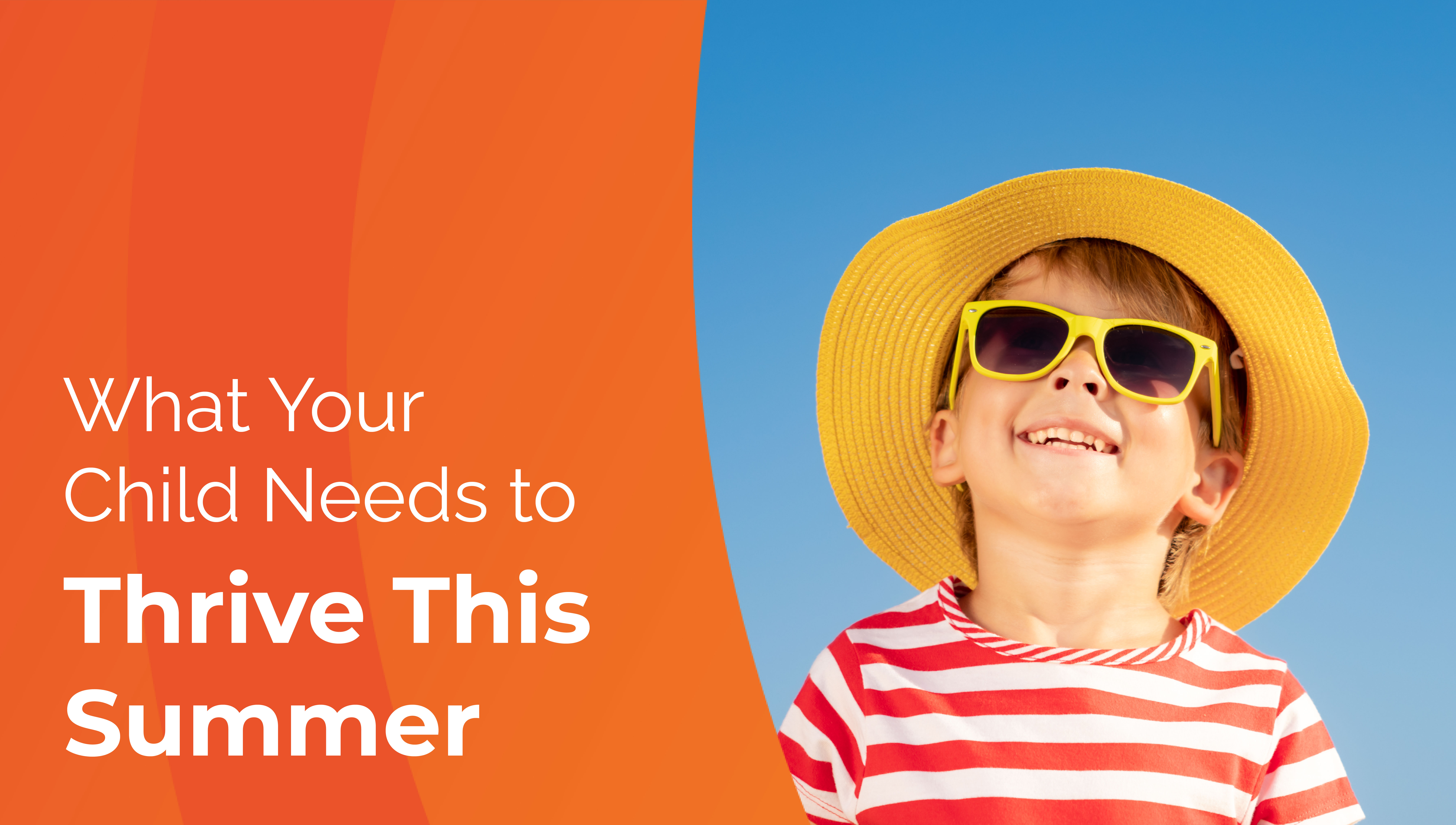 What Your Child Needs to Thrive This Summer